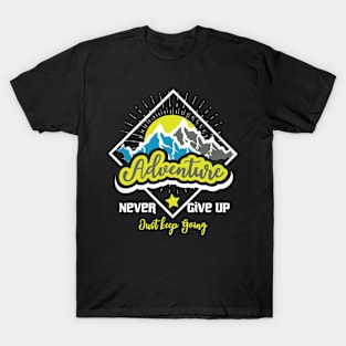 Never Give Up Just Keep Going Adventure T-Shirt